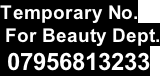 Temporary No.  For Beauty Dept.  07956813233